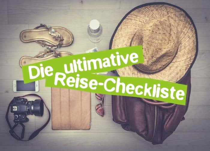 Reise-Checkliste - Die besten Urlaubs-Packliste für deine Reise