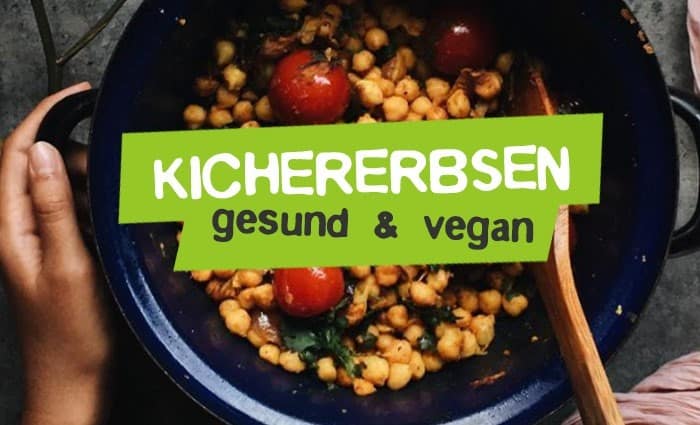 Kichererbsen - Gesund, vegan, natürlich kochen