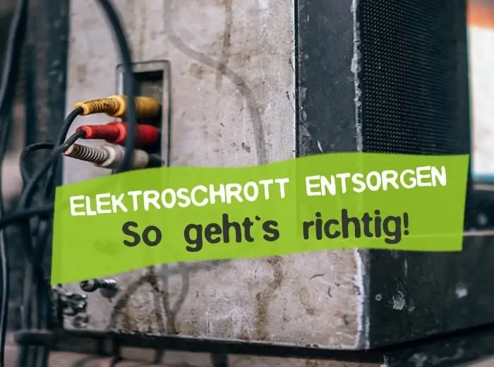 Elektroschrott entsorgen - Richtige Entsorgung von Elektrogeräten