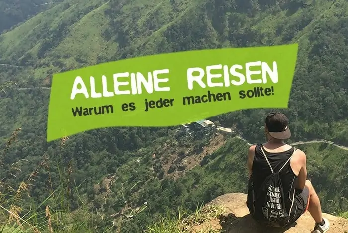 Alleine Reisen - Warum du Urlaub alleine machen solltest