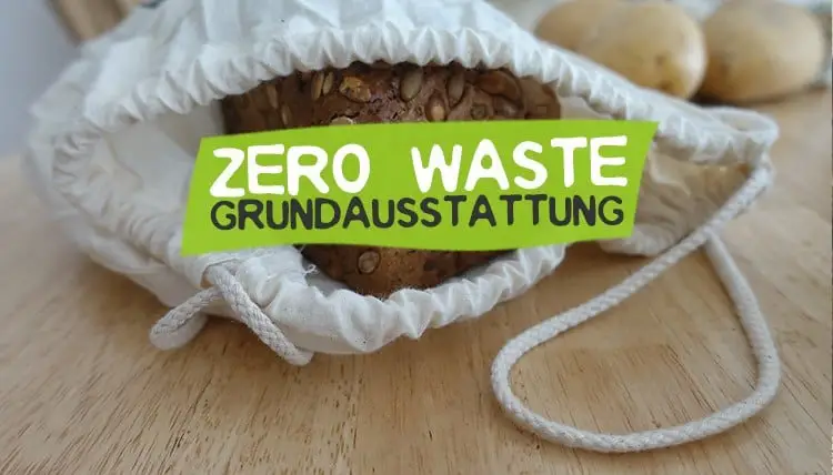 Zero Waste Grundausstattung ohne Plastik