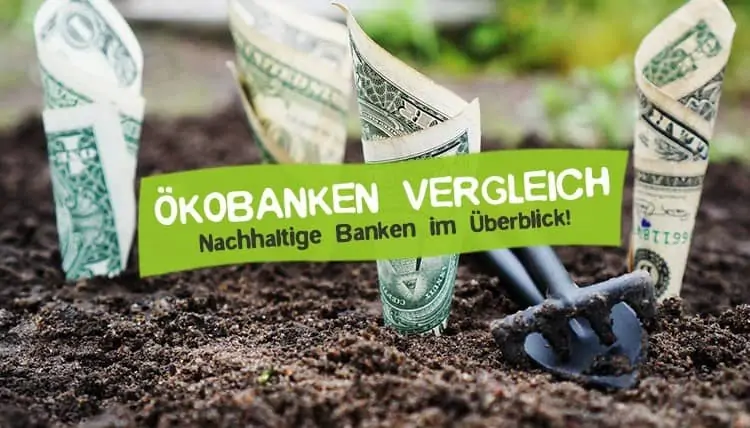 Ökobank Vergleich - Nachhaltige Banken Geldanlage