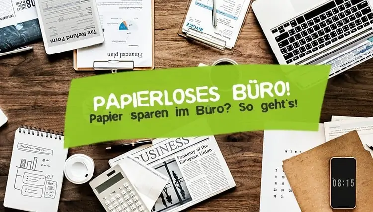 Papierloses Büro ohne Papier sparen