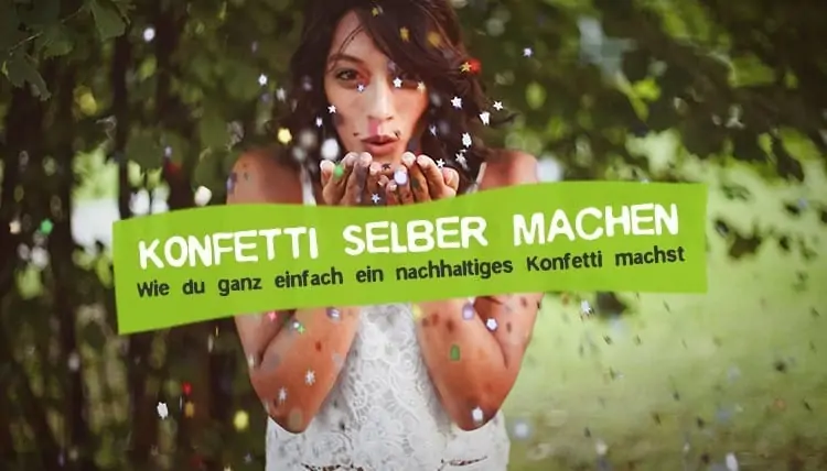 Nachhaltiges Konfetti selber machen ohne Plastik
