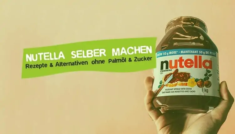 Nutella selber machen - Haselnuss Schokolade ohne Palmöl und Zucker Alternativen