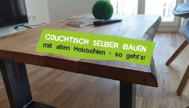 DIY Couchtisch selber bauen aus Holzbohlen