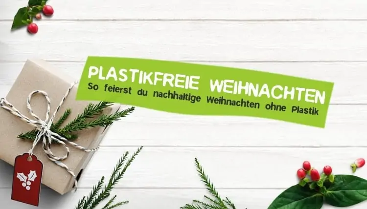 Plastikfreie Weihnachten ohne Plastik - Nachhaltiges Weihnachtsfest