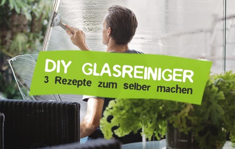 DIY Glasreiniger selber machen