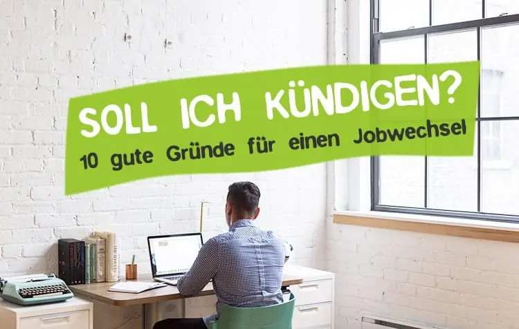 Soll ich kündigen und den Job wechseln?
