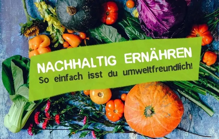 Sustainable nutrition tips for everyday life