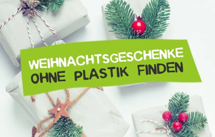 Weihnachtsgeschenke ohne Plastik finden