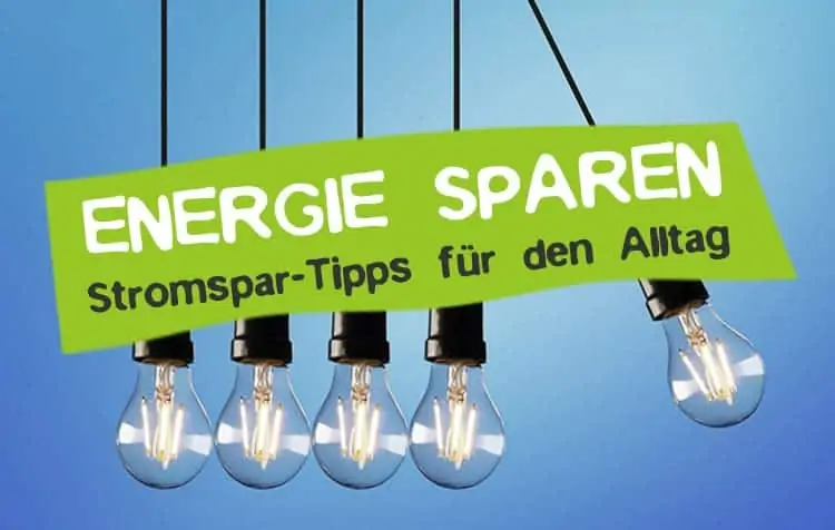 Tipps zum Energie sparen im Haushalt