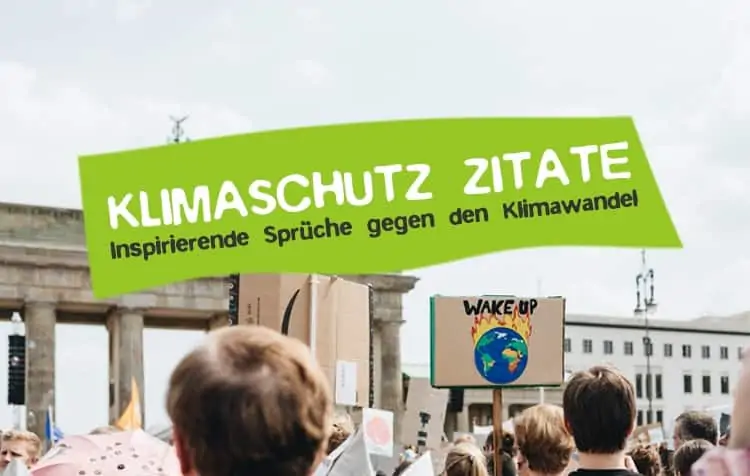 Klimaschutz Zitate gegen den Klimawandel