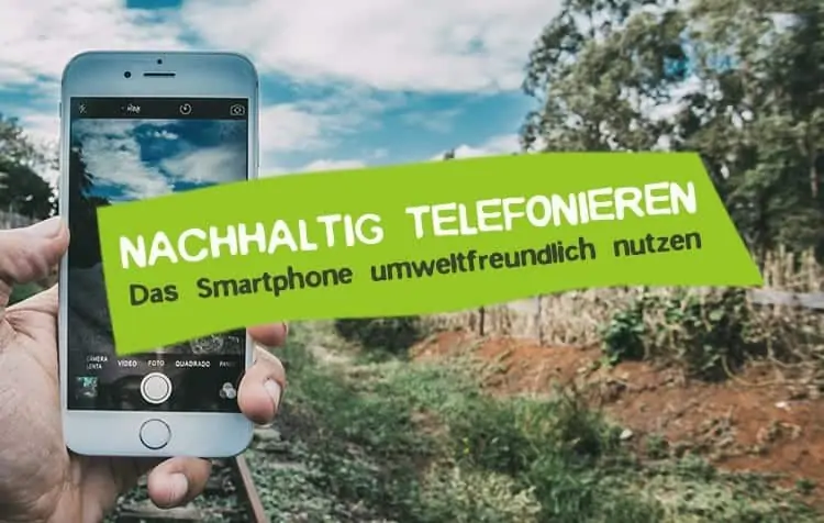 Sustainable telephony - using smartphones sustainably