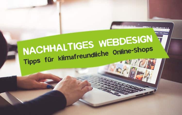 Nachhaltiges Webdesign Tipps für Online Shops