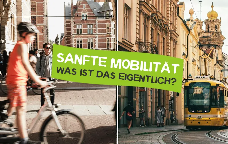 Sanfte Mobilität – Was ist das eigentlich?