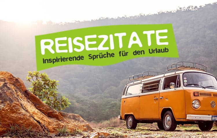 Reise Zitate - Sprüche über den Urlaub