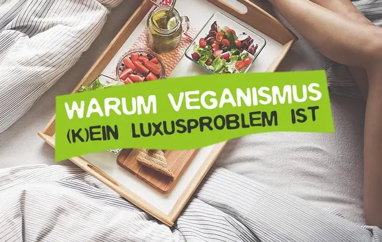 Veganism a luxury problem?