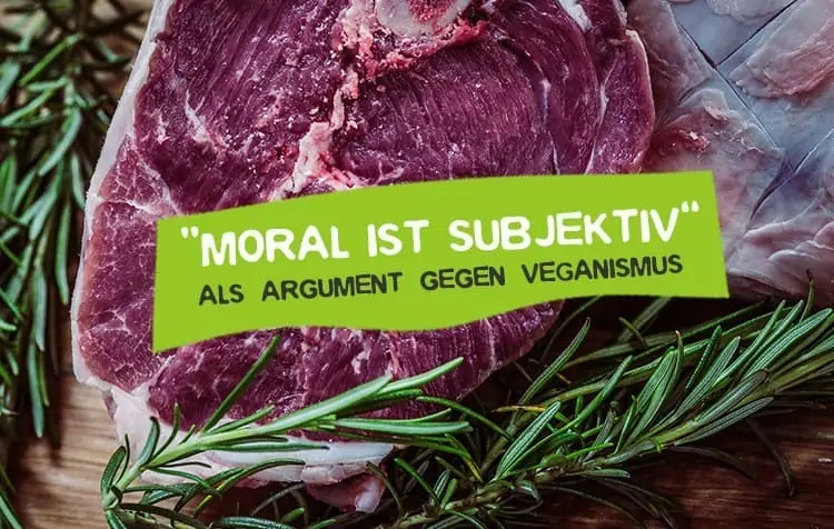 Morality is subjective - meat eating and veganism
