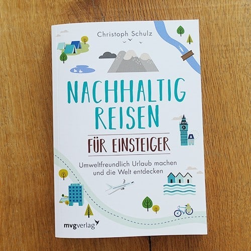 Nachhaltig reisen für Einsteiger von Christoph Schulz