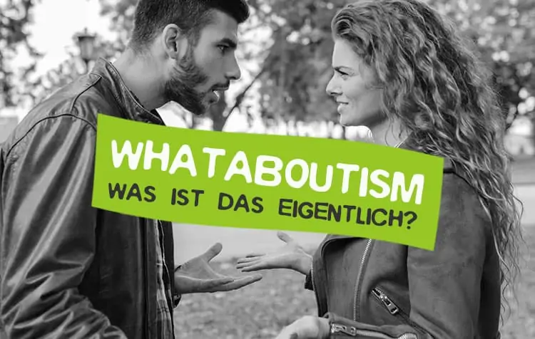 Whataboutism - Was ist das?