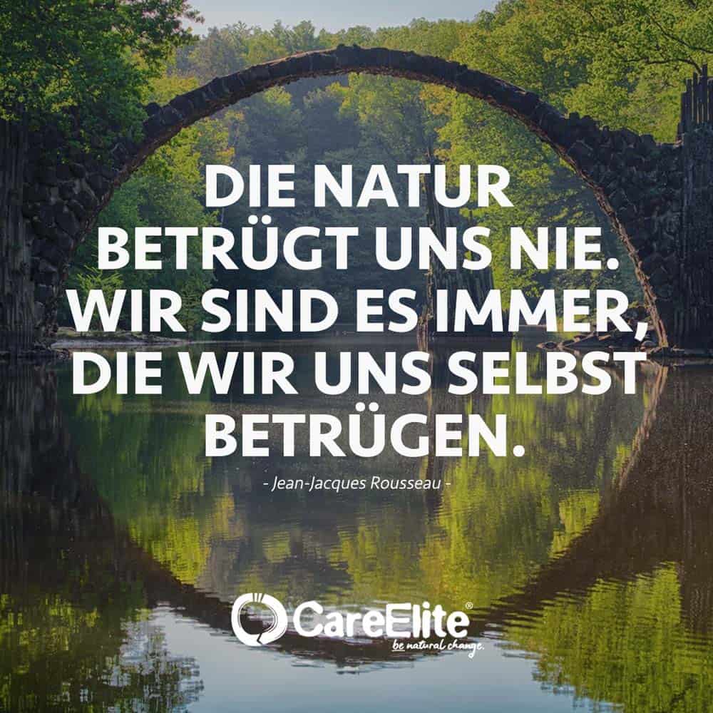 Natur betrügt uns nie Zitat