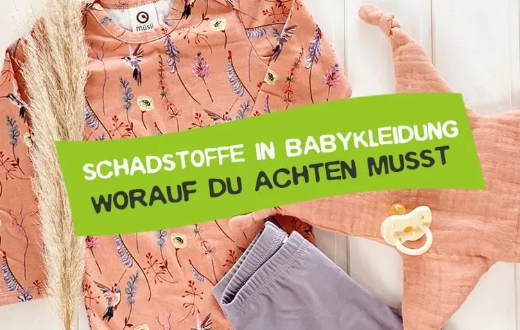 Schadstoffe in Babykleidung worauf achten
