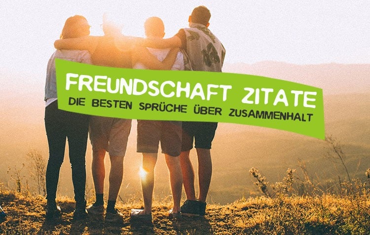 Zitate über Freundschaft und Zusammenhalt