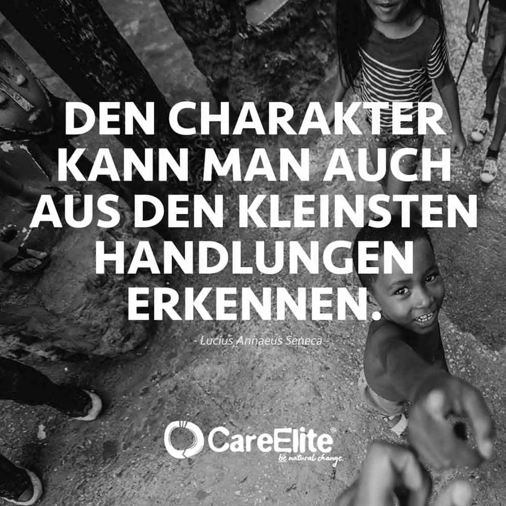 "You can tell character even from the smallest actions." (Quote from Lucius Annaeus Seneca)