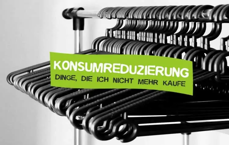 Reducing consumption - things I no longer buy