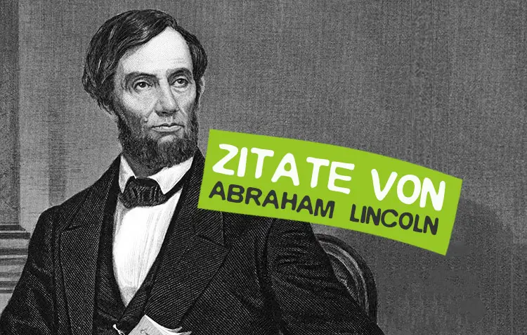 Abraham Lincoln Zitate und Sprüche