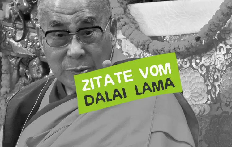 Dalai Lama Zitate und Weisheiten