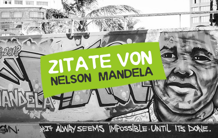 Inspirierende Nelson Mandela Zitate und Sprüche