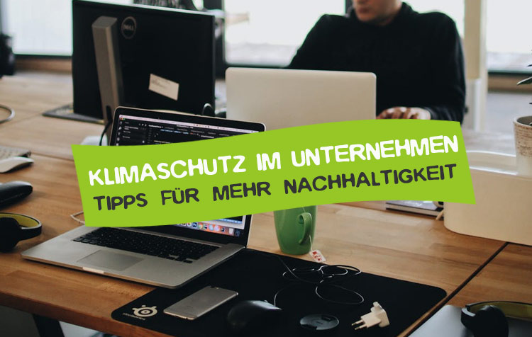 Klimaschutz im Unternehmen - Tipps für Betriebe