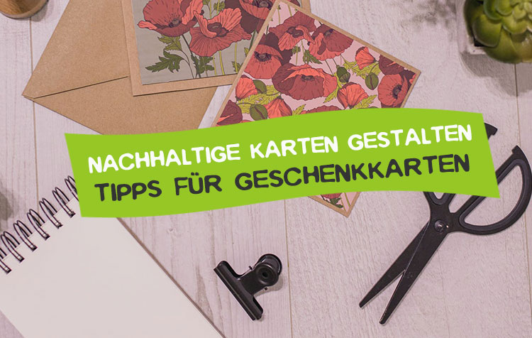 Nachhaltige Karten gestalten - Tipps und Ideen