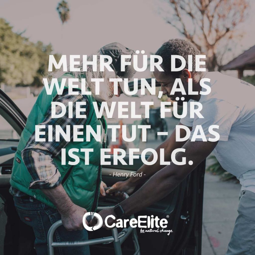 Mehr für die Welt tun, als die Welt für einen tut - das ist Erfolg (Henry Ford)