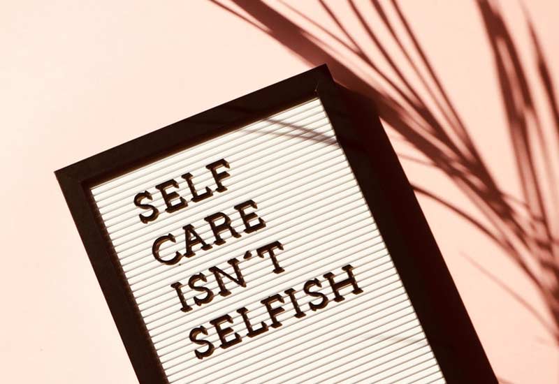 Self care isn't selfish