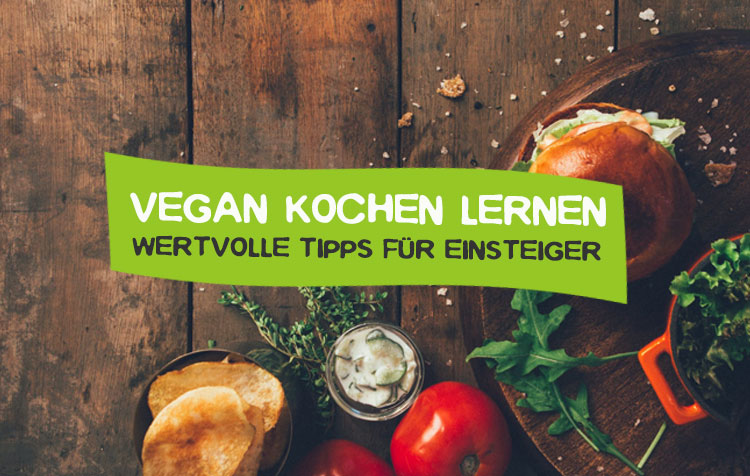 Vegan kochen lernen - Tipps für Einsteiger