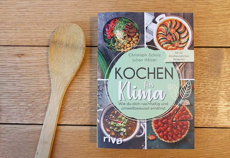 Unser Kochbuch Kochen fürs Klima ist ideal für eine umweltbewusste, vollwertige vegane Ernährung