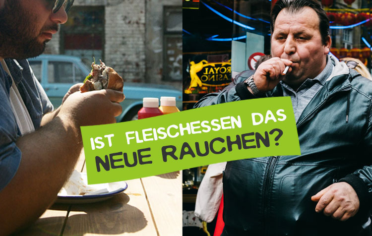 Ist Fleischessen das neue Rauchen?