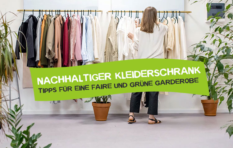 Nachhaltiger Kleiderschrank – Tipps für die Garderobe