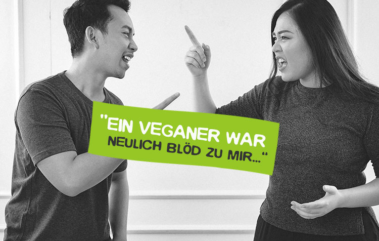 Ein Veganer war neulich unhöflich und blöd zu mir