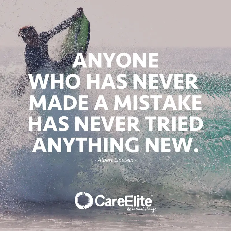 "Anyone who has never made a mistake has never tried anything new." (Quote by Albert Einstein)