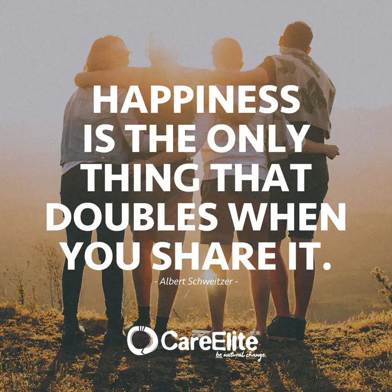 "Happiness is the only thing that doubles when you share it." (Joy of Life Quote by Albert Schweitzer)