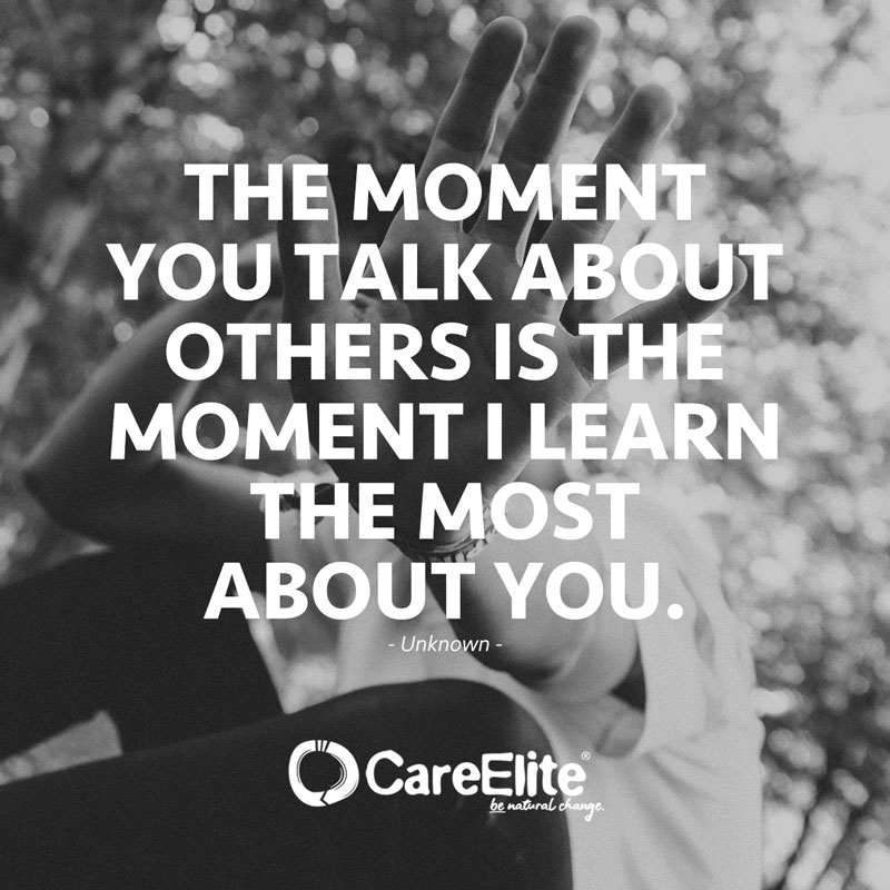 "The moment you talk about others is the moment I learn the most about you." (Quote by Unknown)