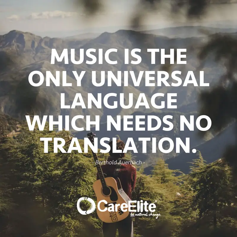 "Music is the only universal language which needs no translation."(Quote by Berthold Auerbach)