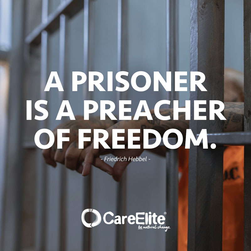 "A prisoner is a preacher of freedom." (Quote by Friedrich Hebbel)