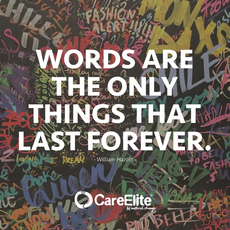 "Words are the only things that last forever.") (Quote by William Hazlitt)