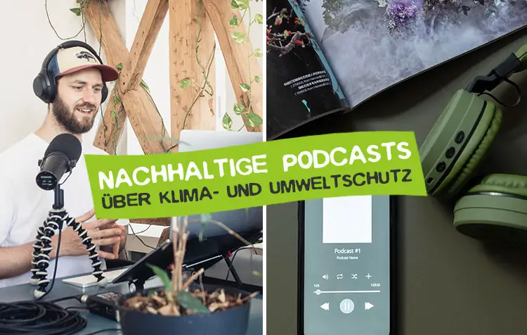 Nachhaltige Podcasts über Umweltschutz und Nachhaltigkeit
