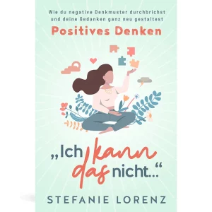 Positive thinking: "I can't do this..." - Book by Stefanie Lorenz